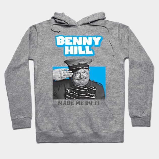 Benny Hill made Me Do It Hoodie by Alema Art